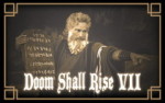 Doom Shall Rise VII